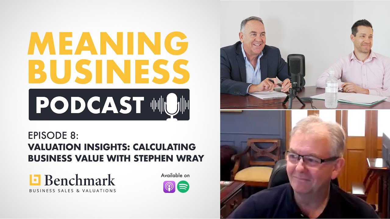 Meaning Business Podcast | EP08 | Valuation Insights: Calculating Business Value with Stephen Wray